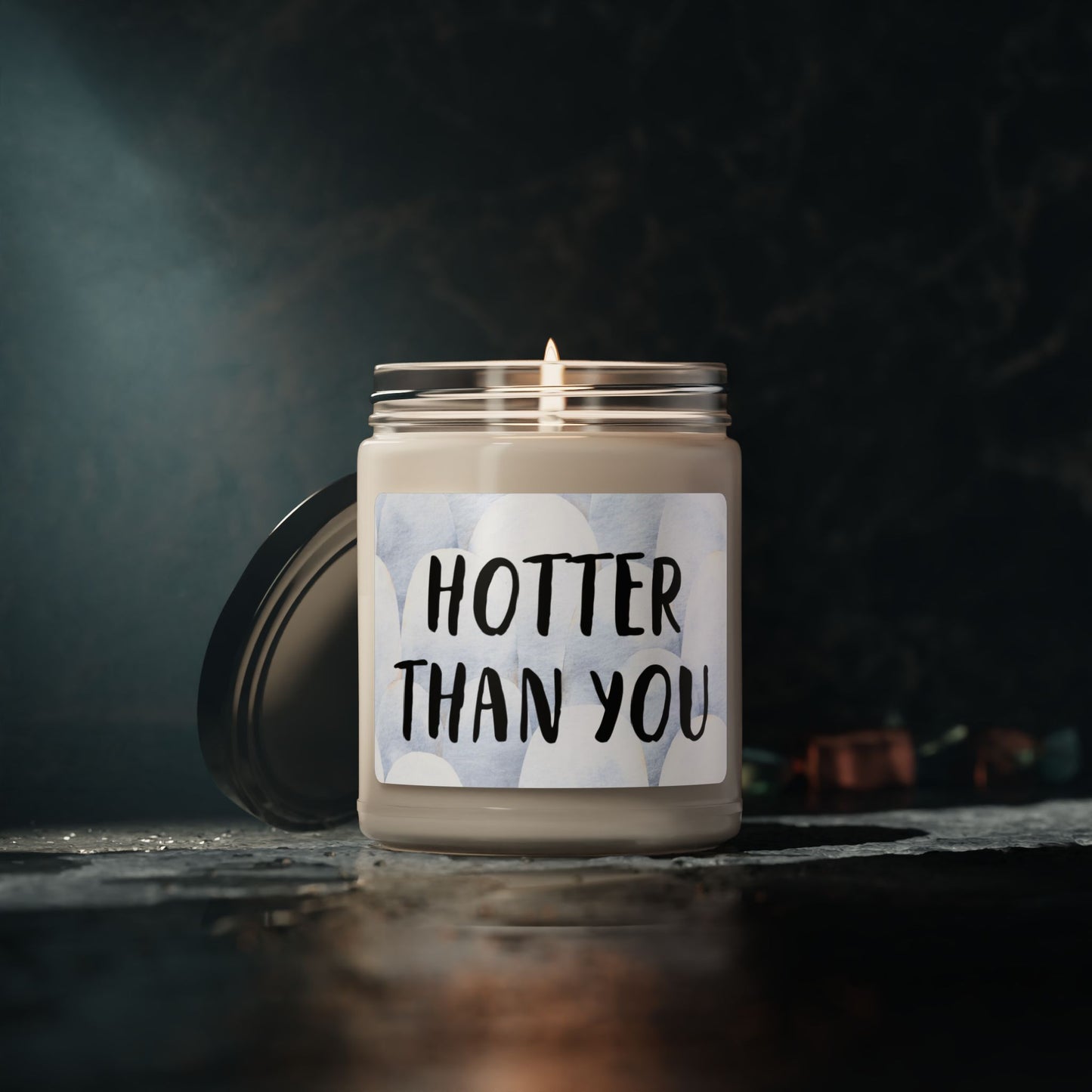 Tuoksukynttilä – "Hotter Than You"