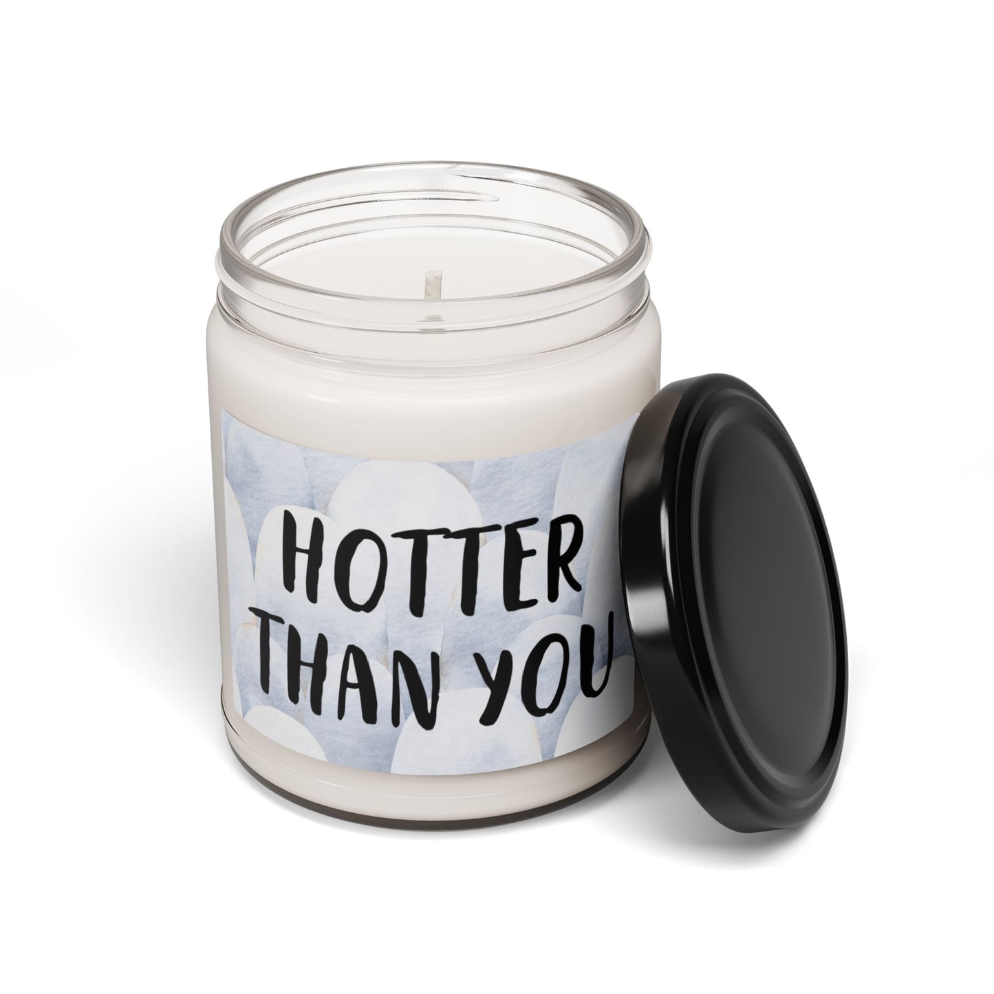 Tuoksukynttilä – "Hotter Than You"